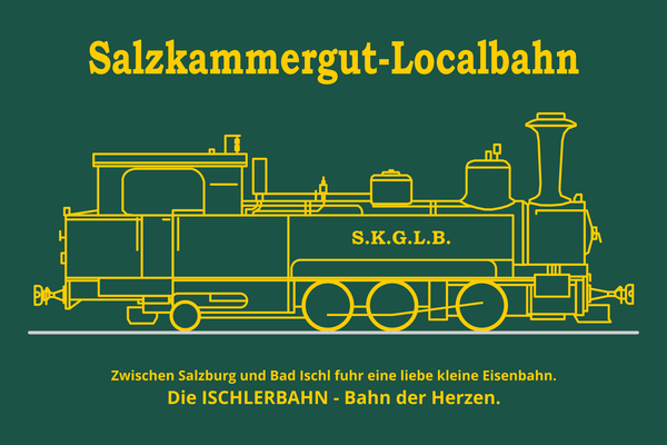 Willkommen auf der Webseite des Club SKGLB | Die historische Ischlerbahn